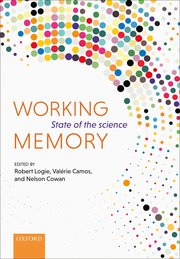 Working Memory: State of the Science, Oxford University Press